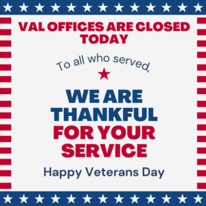 Text explains that we are closed for Veterans Day. Thank you to all who have served!