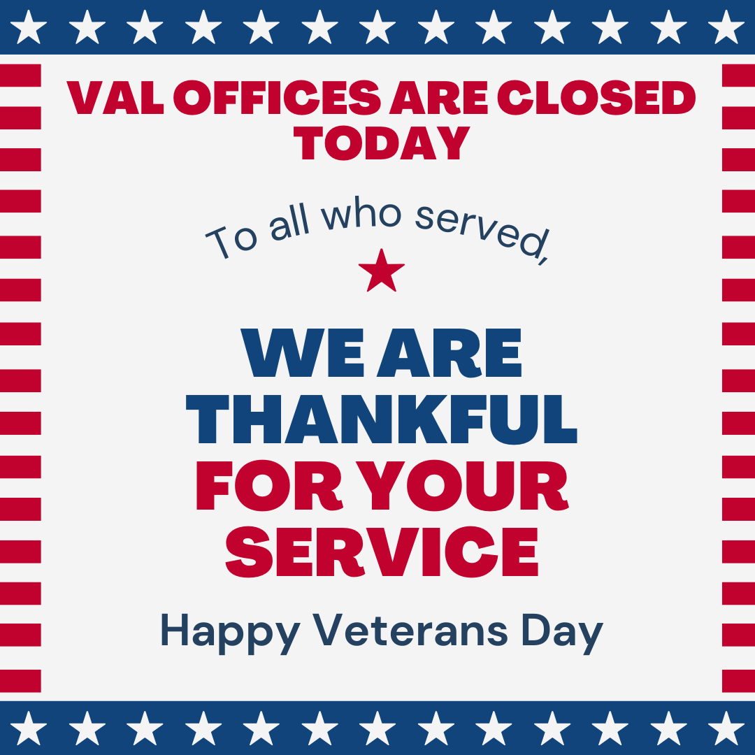Text explains that we are closed for Veterans Day. Thank you to all who have served!