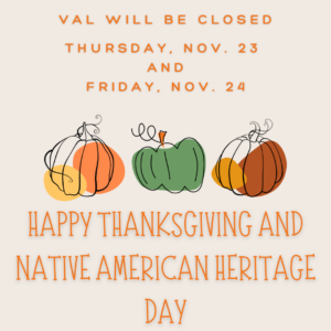 The image explains that we are closed on November 23 for Thanksgiving and November 24 for Native American Heritage Day. It is illustrated by three line drawings of pumpkins and gourds.